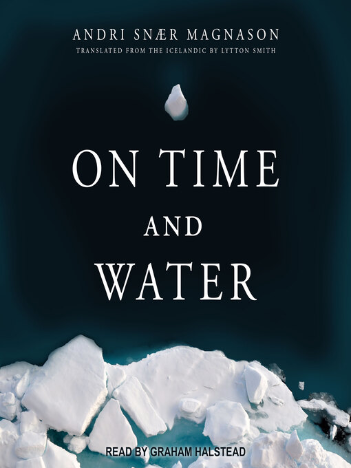 Title details for On Time and Water by Andri Snær Magnason - Available